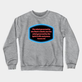 Bible Verse Romans 8:6 Crewneck Sweatshirt